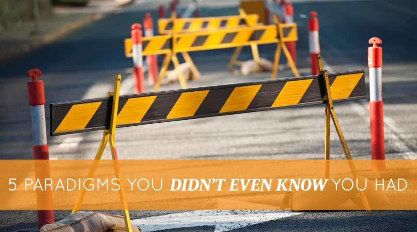 5 Paradigms You Didn’t Even Know You Had