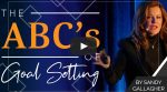 The ABCs of Goal Setting